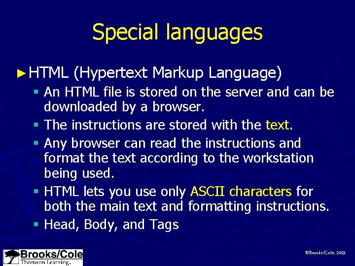 Special languages ► HTML (Hypertext Markup Language) § An HTML file is stored on