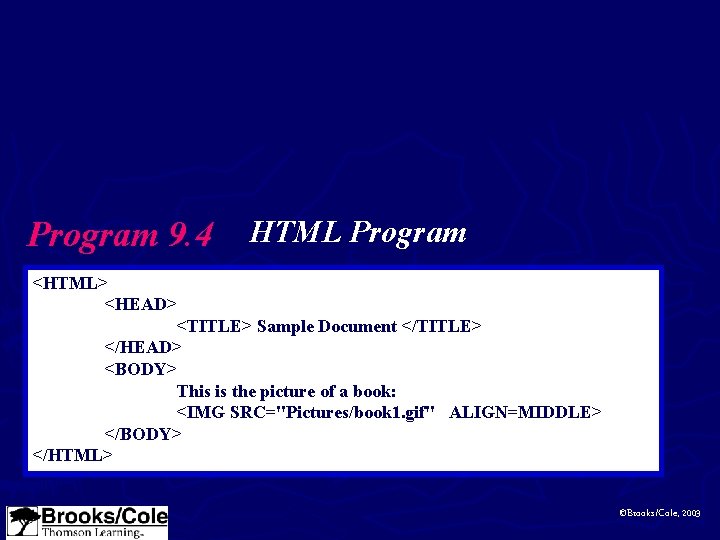 Program 9. 4 HTML Program <HTML> <HEAD> <TITLE> Sample Document </TITLE> </HEAD> <BODY> This