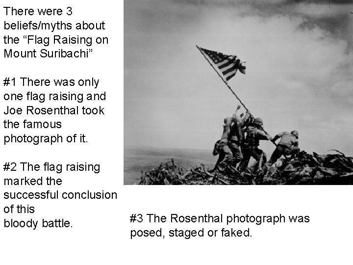 There were 3 beliefs/myths about the “Flag Raising on Mount Suribachi” Set-up for picture