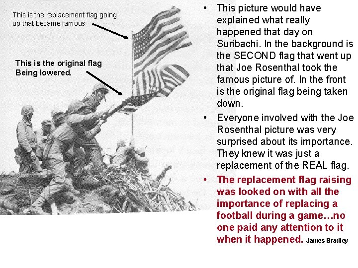 This is the replacement flag going up that became famous • This picture would