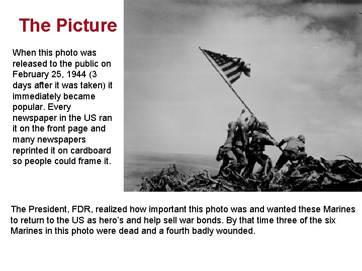 The Picture When this photo was released to the public on February 25, 1944