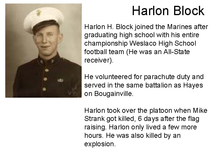 Harlon Block Harlon H. Block joined the Marines after graduating high school with his