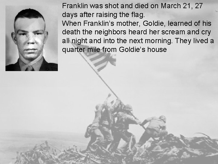 Franklin was shot and died on March 21, 27 days after raising the flag.