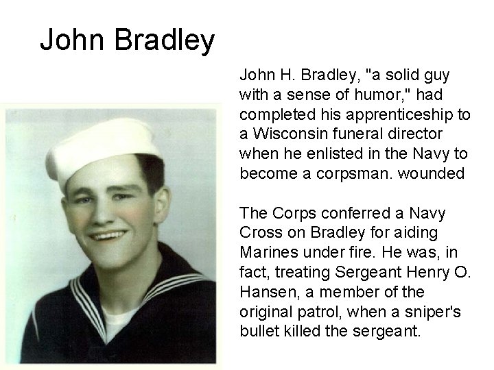 John Bradley John H. Bradley, "a solid guy with a sense of humor, "