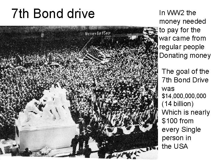 7 th Bond drive In WW 2 the money needed to pay for the