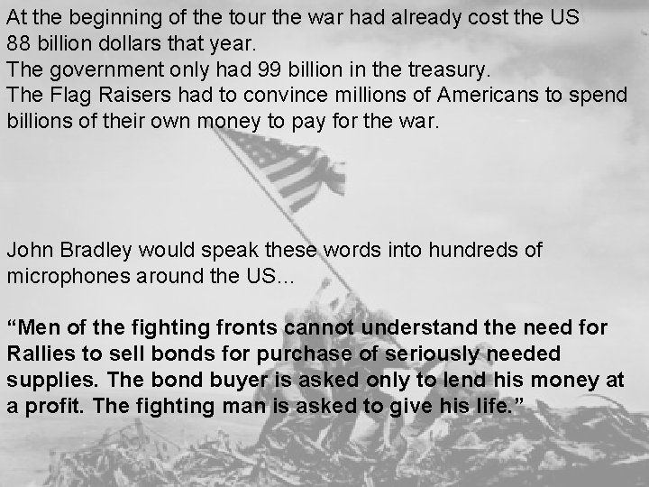 At the beginning of the tour the war had already cost the US 88