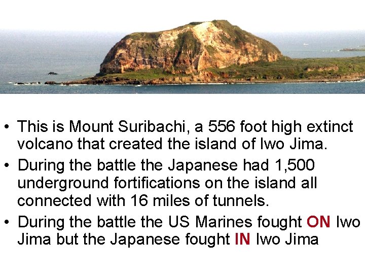 Suribochi • This is Mount Suribachi, a 556 foot high extinct volcano that created