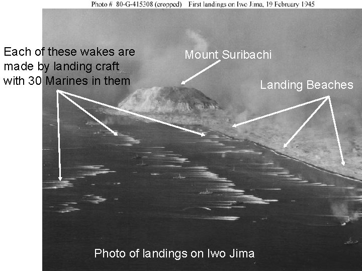 Shot of landing Mount Suribachi Each of these wakes are made by landing craft