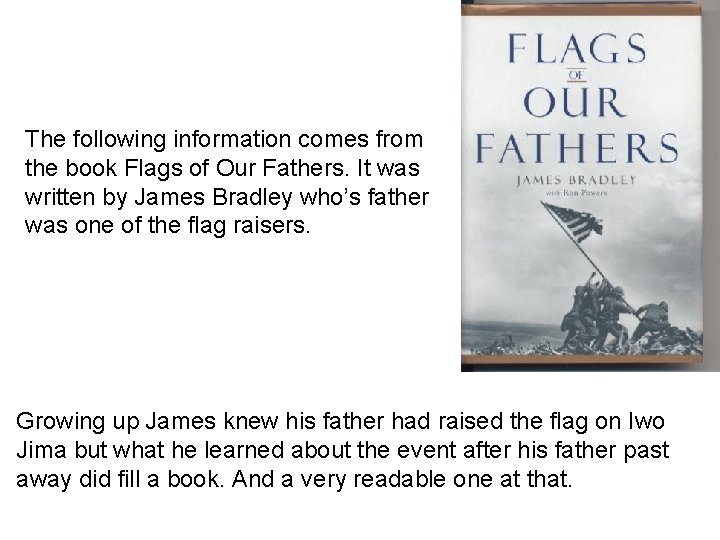 The following information comes from the book Flags of Our Fathers. It was written