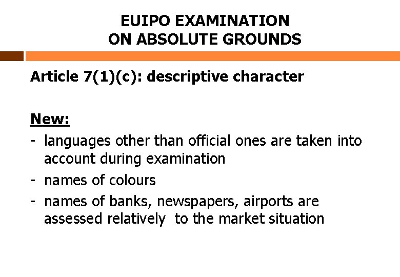 EUIPO EXAMINATION ON ABSOLUTE GROUNDS Article 7(1)(c): descriptive character New: - languages other than