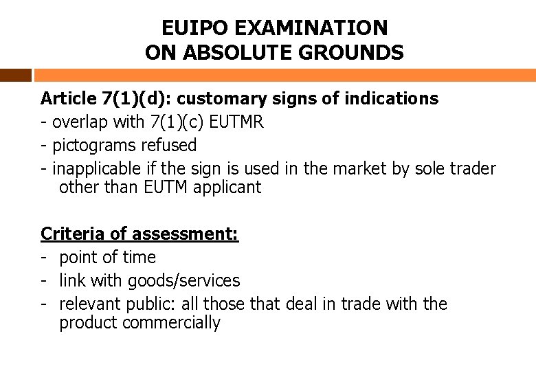 EUIPO EXAMINATION ON ABSOLUTE GROUNDS Article 7(1)(d): customary signs of indications - overlap with