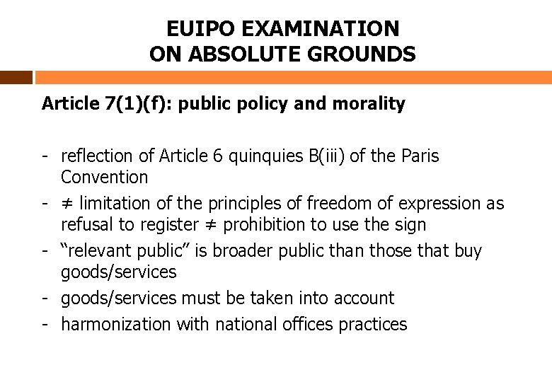 EUIPO EXAMINATION ON ABSOLUTE GROUNDS Article 7(1)(f): public policy and morality - reflection of