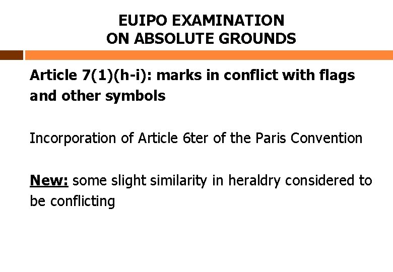 EUIPO EXAMINATION ON ABSOLUTE GROUNDS Article 7(1)(h-i): marks in conflict with flags and other