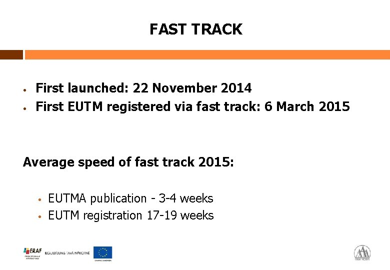 FAST TRACK • • First launched: 22 November 2014 First EUTM registered via fast