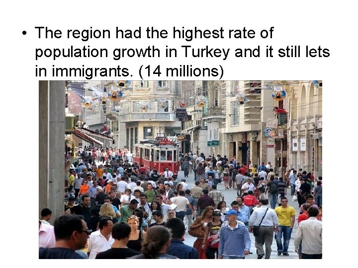  • The region had the highest rate of population growth in Turkey and