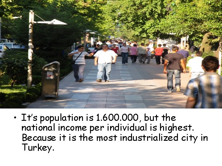 İZMIT FOTO • It’s population is 1. 600. 000, but the national income per