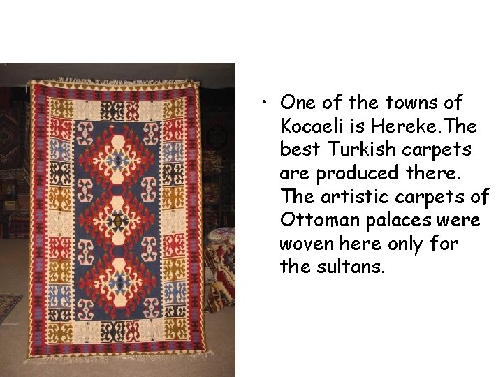  • Kilim foto • One of the towns of Kocaeli is Hereke. The