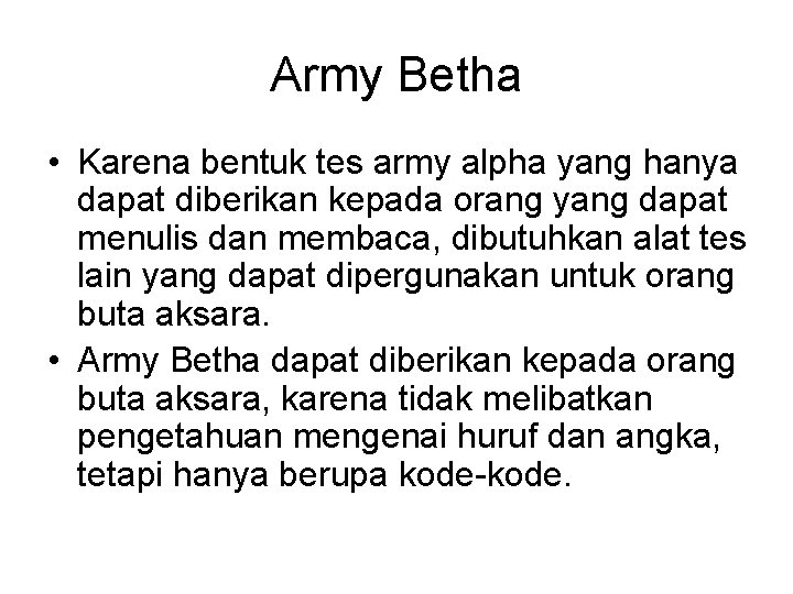 Army Betha • Karena bentuk tes army alpha yang hanya dapat diberikan kepada orang