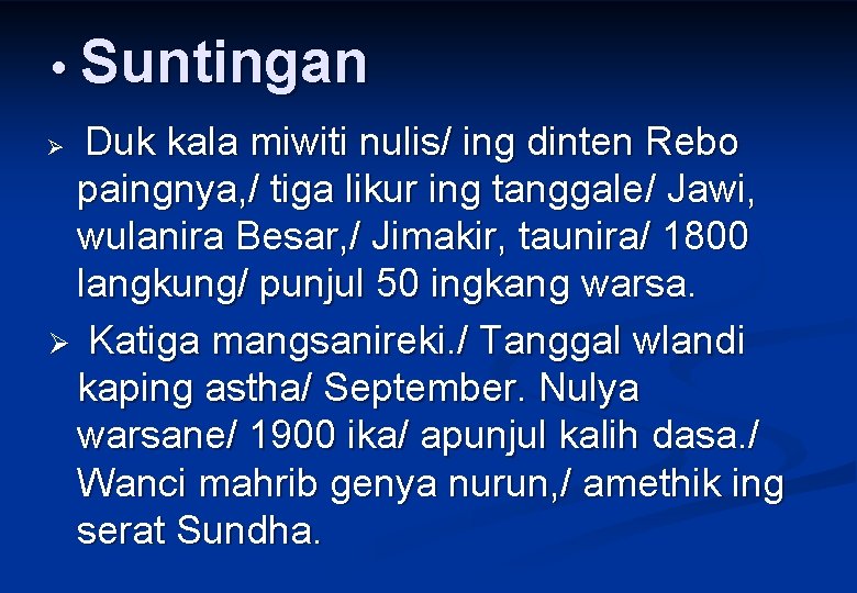  • Suntingan Duk kala miwiti nulis/ ing dinten Rebo paingnya, / tiga likur