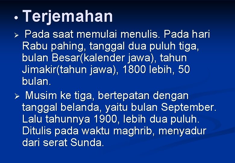  • Terjemahan Pada saat memulai menulis. Pada hari Rabu pahing, tanggal dua puluh