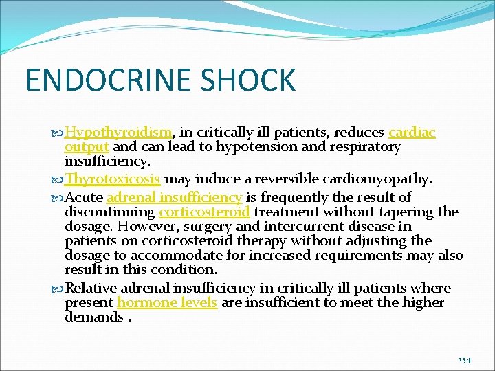 ENDOCRINE SHOCK Hypothyroidism, in critically ill patients, reduces cardiac output and can lead to