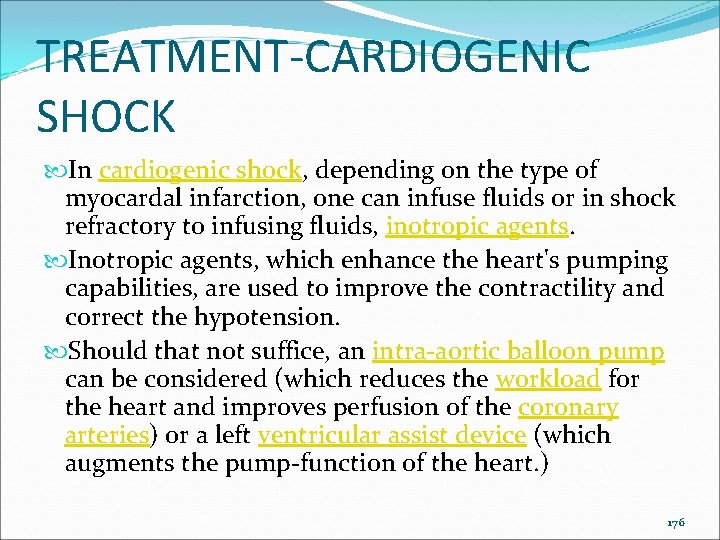 TREATMENT-CARDIOGENIC SHOCK In cardiogenic shock, depending on the type of myocardal infarction, one can