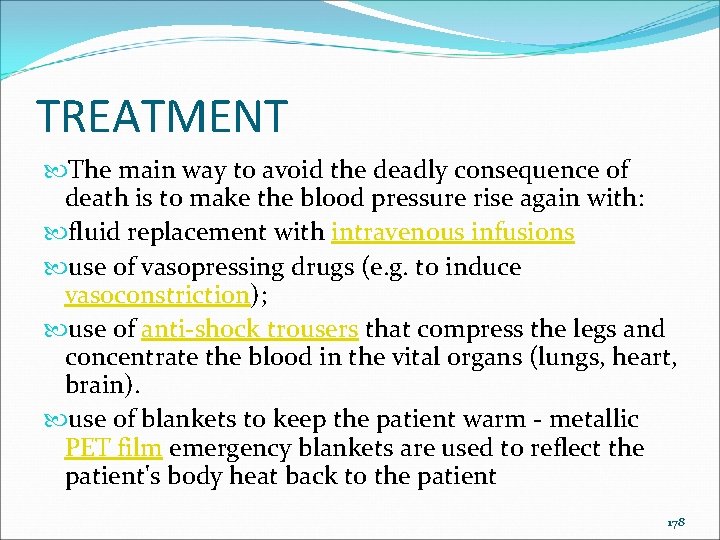 TREATMENT The main way to avoid the deadly consequence of death is to make