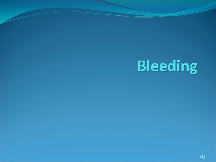 Bleeding 185 