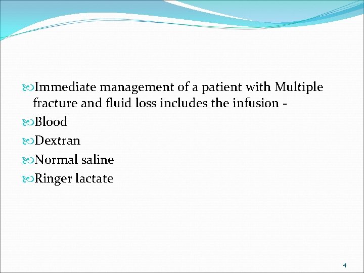  Immediate management of a patient with Multiple fracture and fluid loss includes the