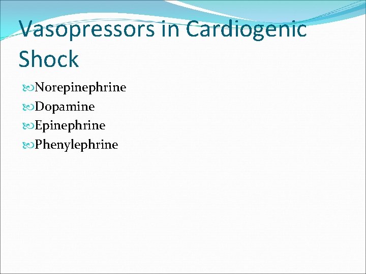 Vasopressors in Cardiogenic Shock Norepinephrine Dopamine Epinephrine Phenylephrine 