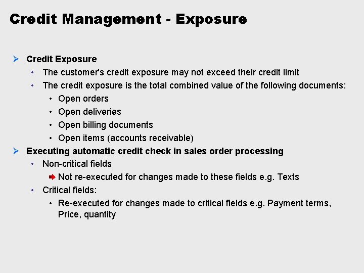 Credit Management - Exposure Ø Credit Exposure • The customer's credit exposure may not