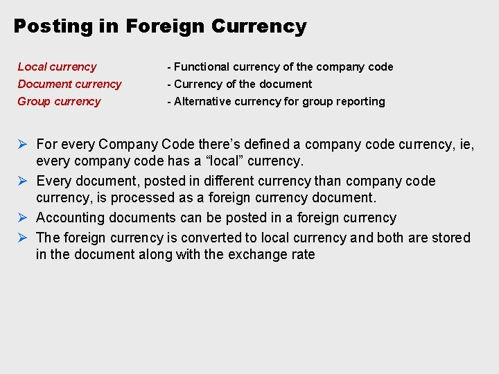 Posting in Foreign Currency Local currency - Functional currency of the company code Document