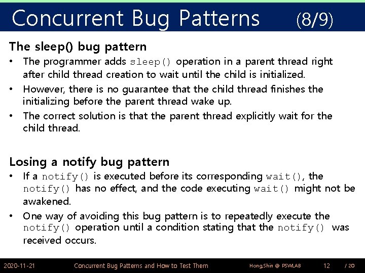 Concurrent Bug Patterns (8/9) The sleep() bug pattern • The programmer adds sleep() operation