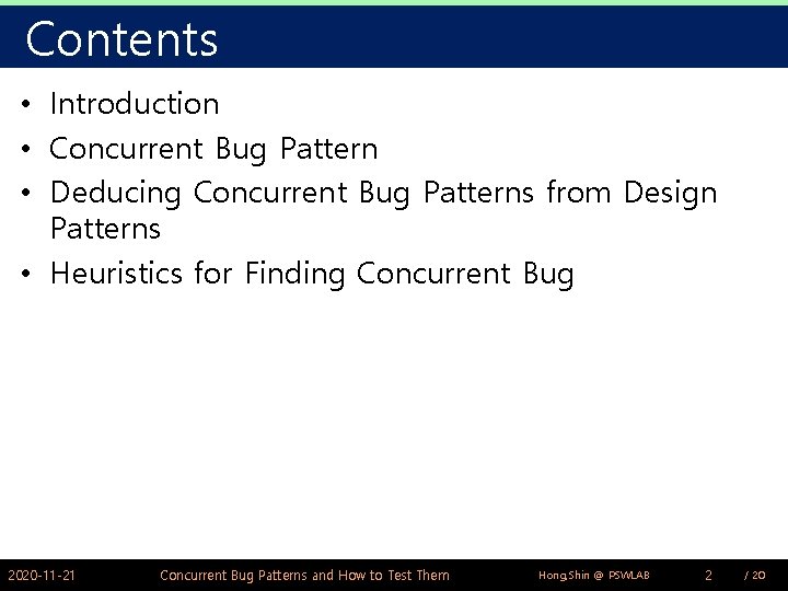 Contents • Introduction • Concurrent Bug Pattern • Deducing Concurrent Bug Patterns from Design