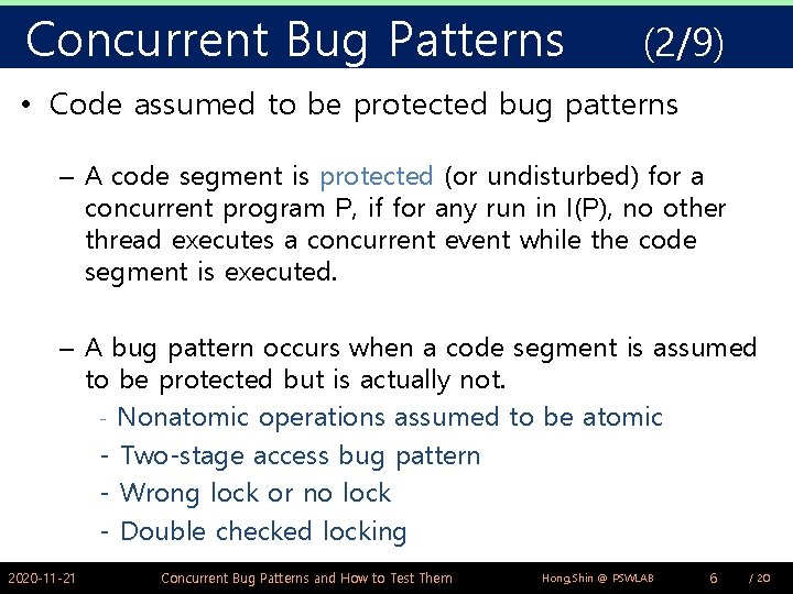 Concurrent Bug Patterns (2/9) • Code assumed to be protected bug patterns – A