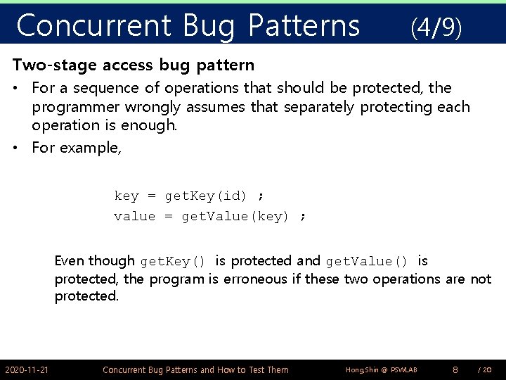 Concurrent Bug Patterns (4/9) Two-stage access bug pattern • For a sequence of operations