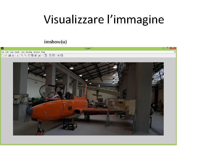 Visualizzare l’immagine imshow(u) 