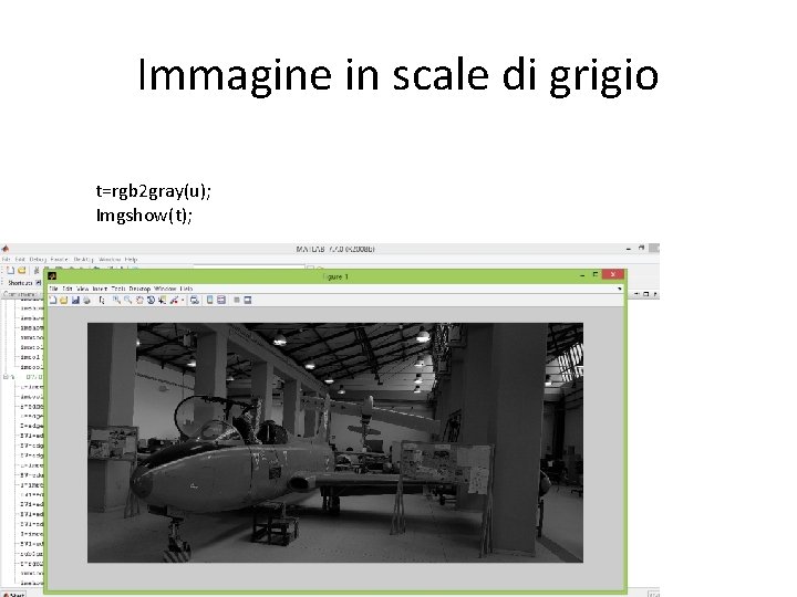 Immagine in scale di grigio t=rgb 2 gray(u); Imgshow(t); 