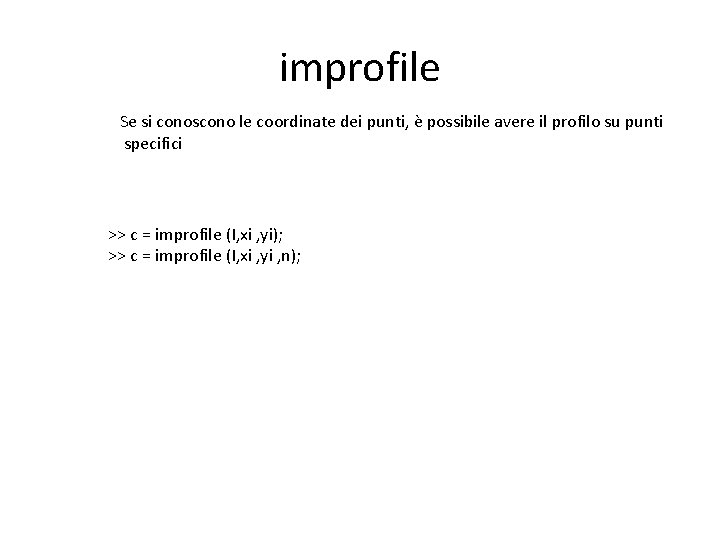 improfile Se si conoscono le coordinate dei punti, è possibile avere il profilo su