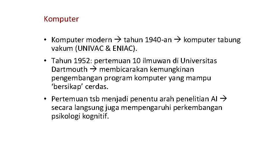 Komputer • Komputer modern tahun 1940 -an komputer tabung vakum (UNIVAC & ENIAC). •