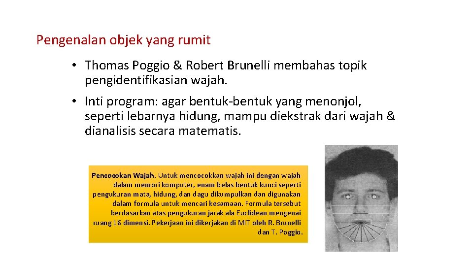 Pengenalan objek yang rumit • Thomas Poggio & Robert Brunelli membahas topik pengidentifikasian wajah.