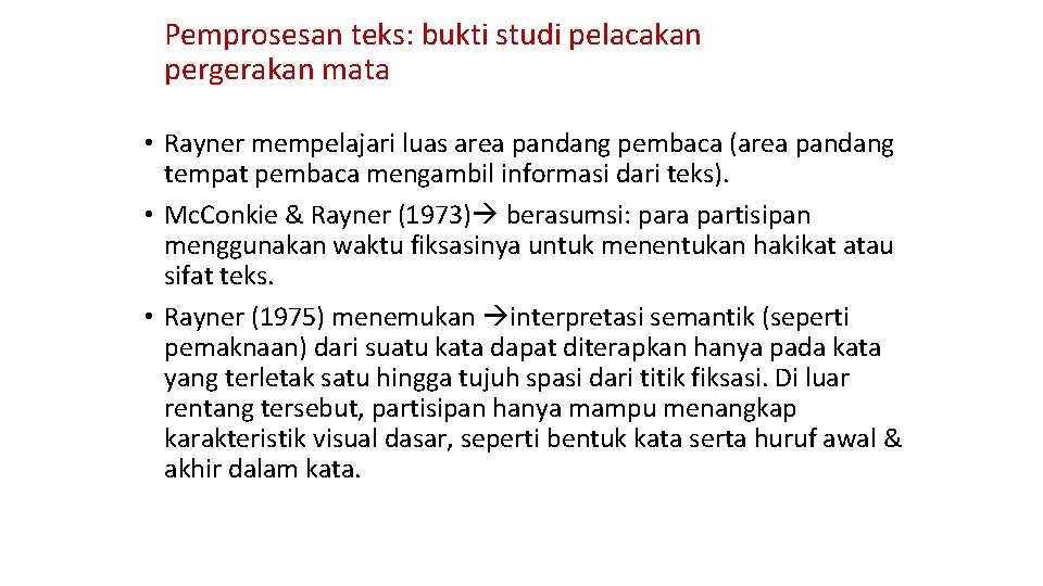 Pemprosesan teks: bukti studi pelacakan pergerakan mata • Rayner mempelajari luas area pandang pembaca