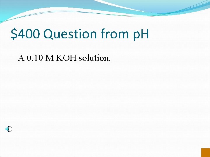 $400 Question from p. H A 0. 10 M KOH solution. 