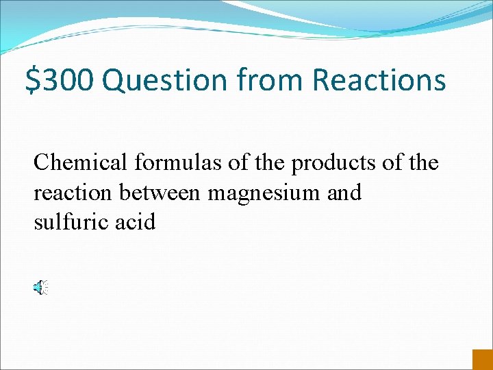 $300 Question from Reactions Chemical formulas of the products of the reaction between magnesium