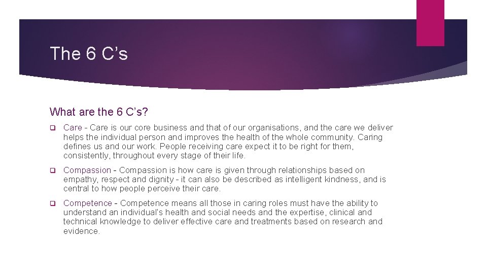 The 6 C’s What are the 6 C’s? q Care is our core business