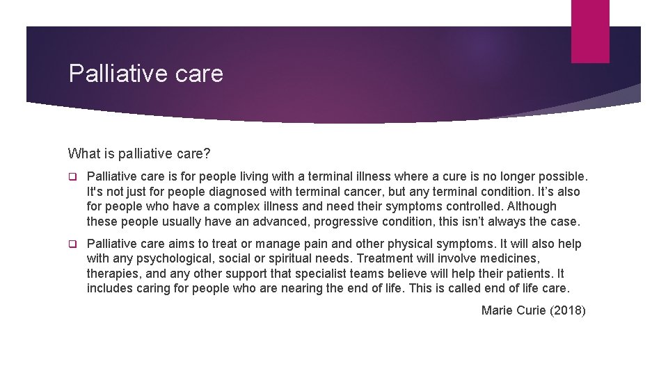 Palliative care What is palliative care? q Palliative care is for people living with