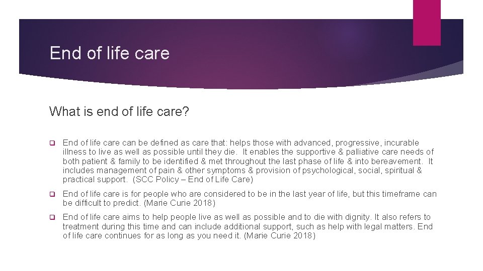 End of life care What is end of life care? q End of life