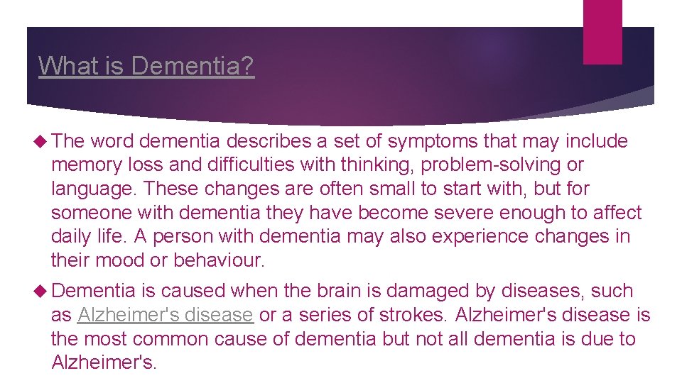 What is Dementia? The word dementia describes a set of symptoms that may include