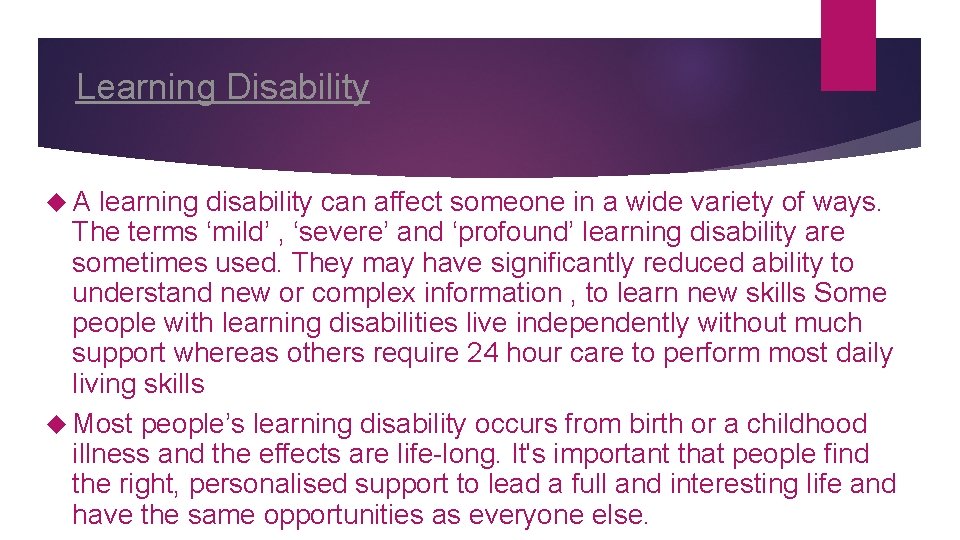 Learning Disability A learning disability can affect someone in a wide variety of ways.