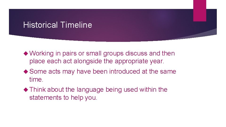 Historical Timeline Working in pairs or small groups discuss and then place each act